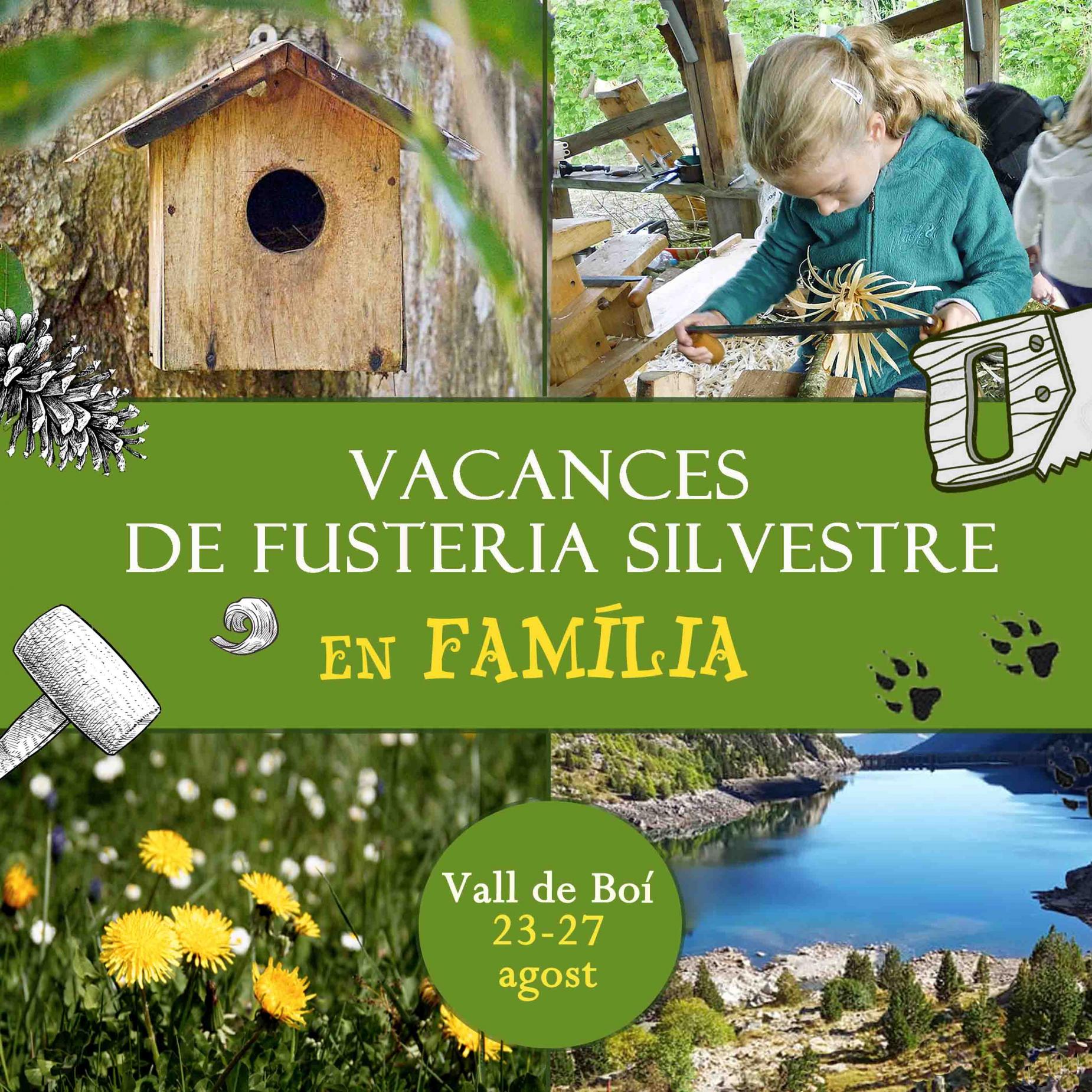 Vacances de fusteria silvestre en família Vall de Boí